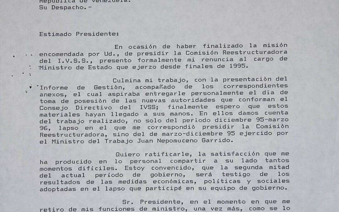 Walter Valecillos, Carlos – 1996. Agosto, 9. Carta de renuncia al cargo de Ministro de Estado presidente de la comisión de re-estructuración del Instituto Venezolano de los Seguros Sociales