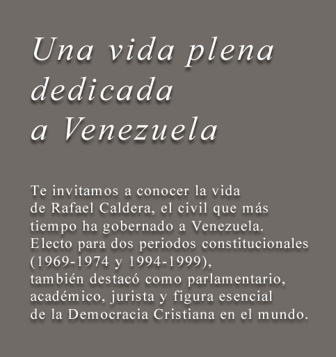Rafael Caldera - Una vida plena dedicada a Venezuela
