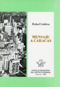 Rafael Caldera - Mensaje a Caracas