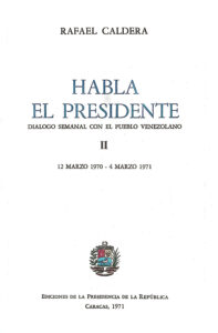 Rafael Caldera. Habla el Presidente TOMO II-70-71