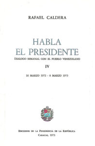 Rafael Caldera. Habla el Presidente TOMO IV 1972-1973
