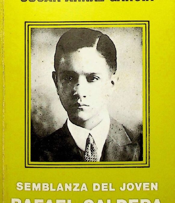 Semblanza del joven Rafael Caldera – Oscar Arnal (1988)