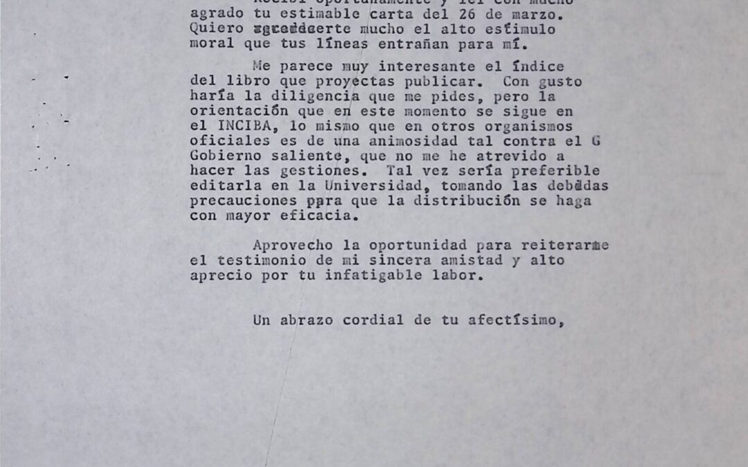 Rodríguez-Arias Bustamante, Lino – 1974. Mayo, 29. RC agradece el comentario y lo felicita por el nuevo libro y en relación a su publicación hace referencia a la animosidad del nuevo gobierno contra el suyo