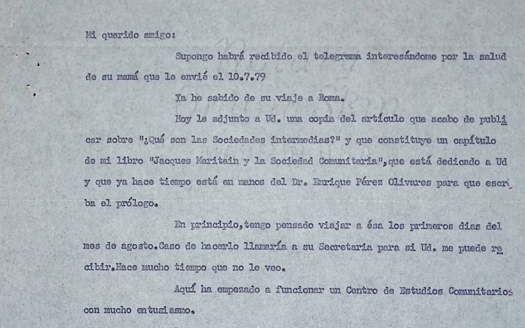 Rodríguez-Arias Bustamante, Lino – 1979. Julio, 17. Carta en la que hace referencia a su artículo «¿Qué son las sociedades intermedias?» que constituye un capítulo de su libro sobre Maritain, dedicado a RC
