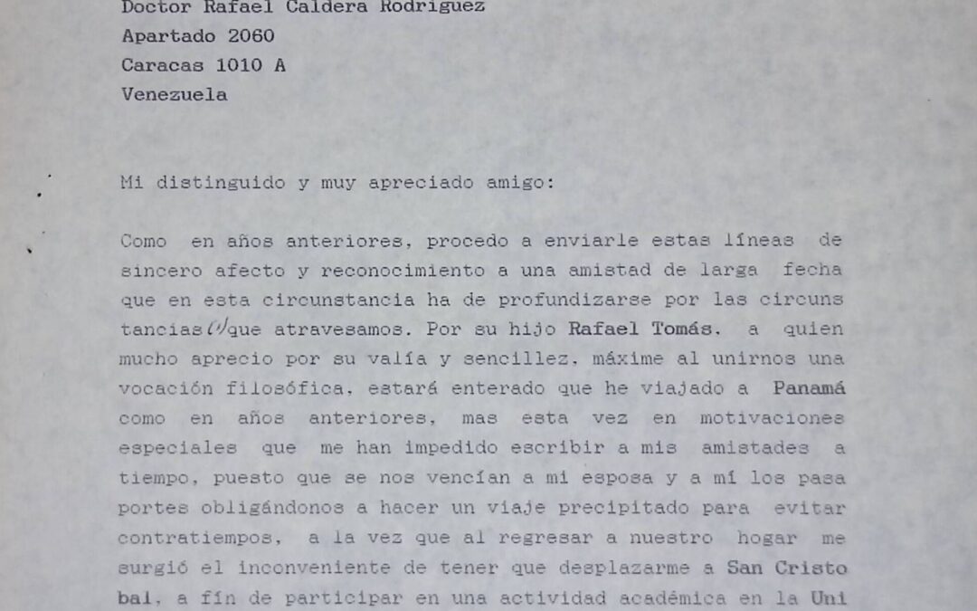 Rodríguez-Arias Bustamante, Lino – 1999. Diciembre, 27. Saludo de fin de año: viajó a Panamá y al regreso tuvo que ir a San Cristóbal, para participar en homenaje de la Universidad Católica a catedrático de Salamanca, su Alma Máter. Se refiere también a los túneles de la vía Mérida-El Vigía ya concluídos y al nuevo libro de RC «De Carabobo a Puntofijo»
